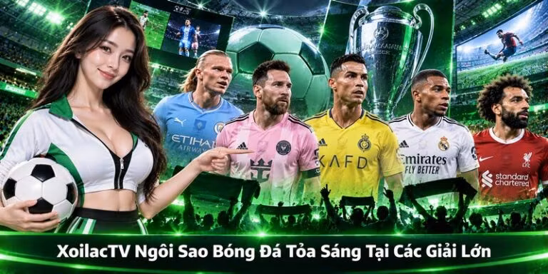 XoilacTV Ngôi Sao Bóng Đá Tỏa Sáng Tại Các Giải Lớn